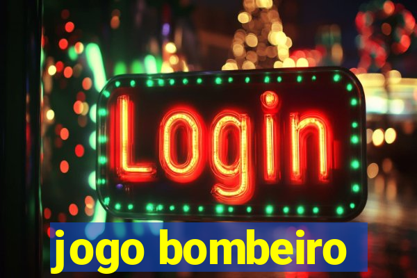 jogo bombeiro